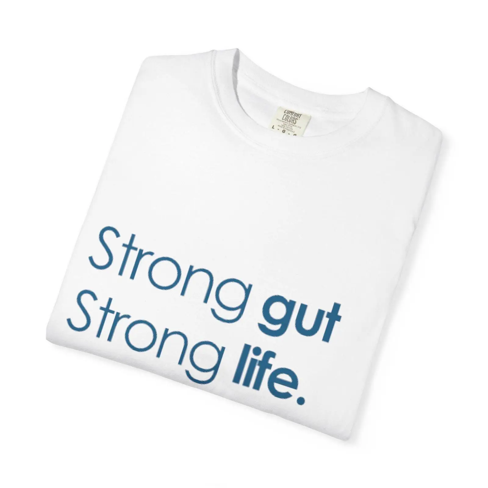 Health Wellness Slogan - Strong Gut Life Slogan T Shirt